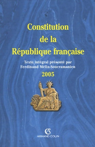Livrenpoche : Constitution de la république française 2005 - Ferdinand Melin-Soucramanien - Livre