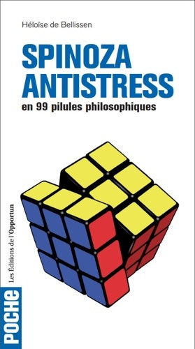 Livrenpoche : Spinoza antistress en 99 pilules philosophiques - Héloïse Guay De Bellissen - Livre