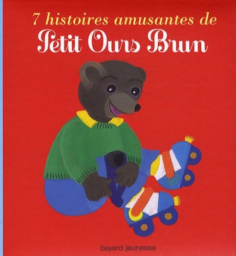 Livrenpoche : 7 histoires amusantes de Petit Ours Brun - Marie Aubinais - Livre