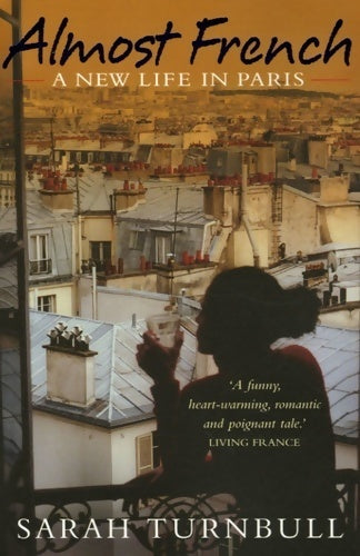 Livrenpoche : Almost French. A New Life In Paris - Sarah Turnbull - Livre