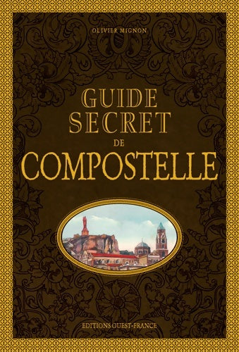 Livrenpoche : Guide secret de Compostelle - Olivier Mignon - Livre