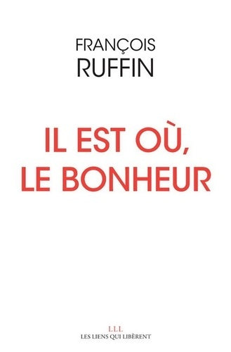 Livrenpoche : Il est où le bonheur - François Ruffin - Livre
