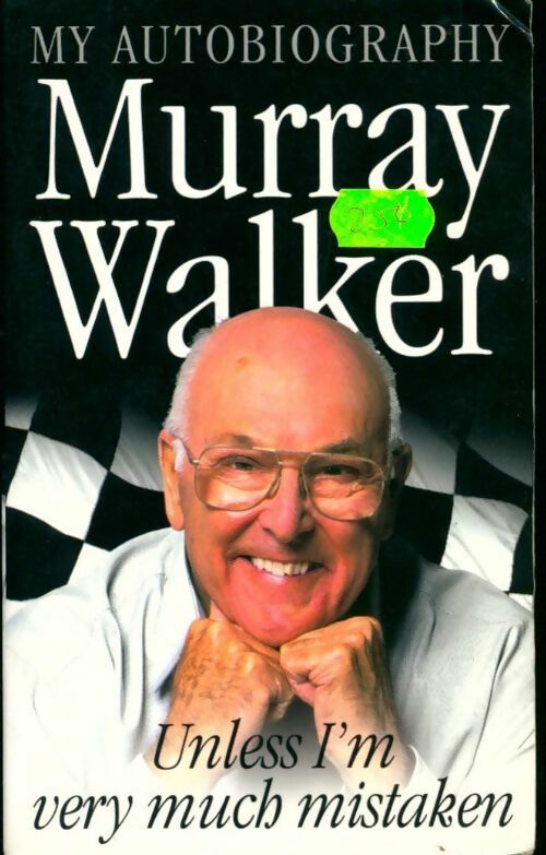 Livrenpoche : Unless i'm very much mistaken. My autobiography - Murray Walker - Livre