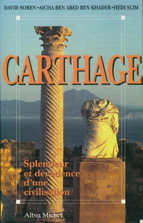 Livrenpoche : Carthage : Splendeur de décadence d'une civilisation - Collectif - Livre