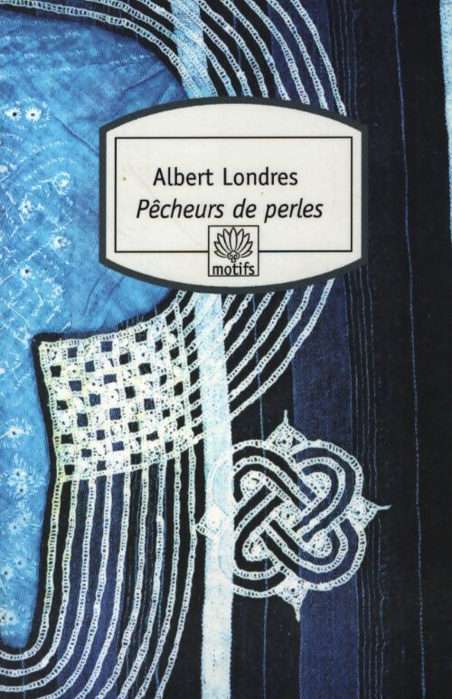 Pêcheurs de perles - Albert LONDRES - Livre
