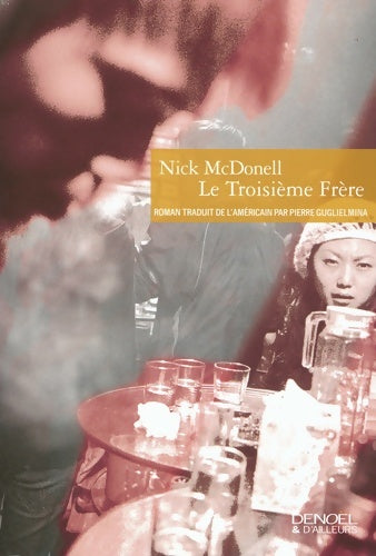 Livrenpoche : Le troisième frère - Nick Mcdonell - Livre