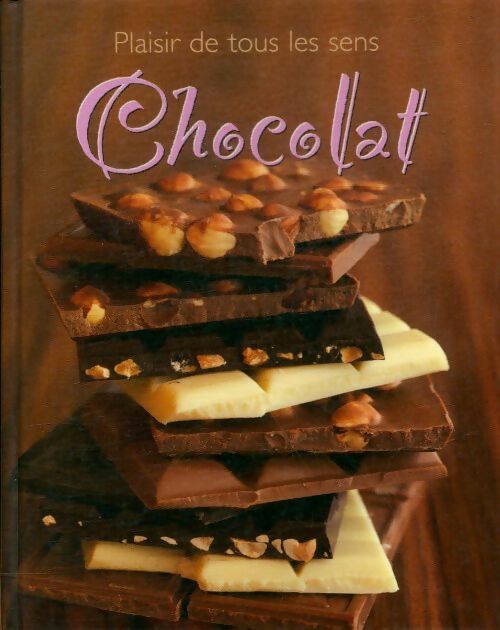 Livrenpoche : Chocolat : Plaisir de tous les sens - Collectif - Livre