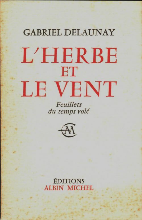 Livrenpoche : L'herbe et le vent - Gabriel Delaunay - Livre