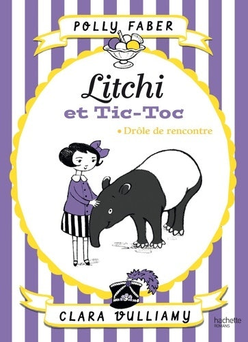 Livrenpoche : Litchi et Tic-Toc : drôle de rencontre - Polly Faber - Livre