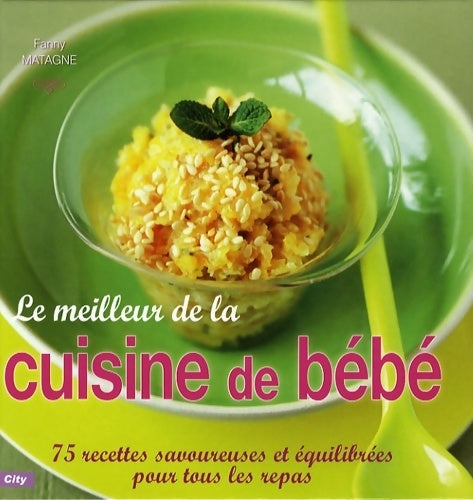 Livrenpoche : Le meilleur de la cuisine de bébé - Fanny Matagne - Livre