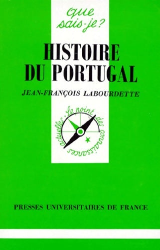 Histoire du Portugal - Jean-François Labourdette -  Que sais-je - Livre