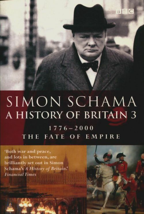 Livrenpoche : A History of Britain  Tome III : The fate of the empire: (1776-2000) - Simon Schama Cbe - Livre