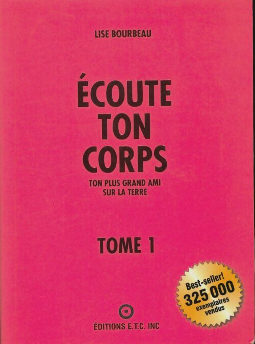 Livrenpoche : Ecoute ton corps Tome I - Lise Bourbeau - Livre