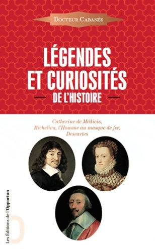 Livrenpoche : Légendes et curiosités de l'histoire - Augustin Cabanes - Livre