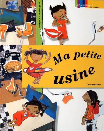 Livrenpoche : Ma petite usine : Les organes - Cho E. Hyon So - Livre