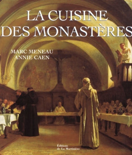 La cuisine des monastères - Marc Meneau - Livre