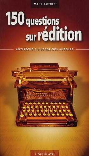 Livrenpoche : 150 questions sur l'édition : Antisèche à l'usage des auteurs - Marc Autret - Livre