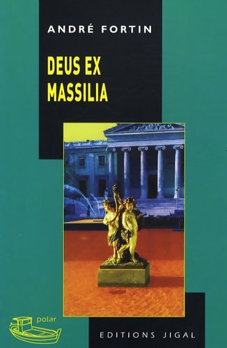 Livrenpoche : Deus ex massilia - André Fortin - Livre