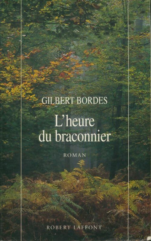 Livrenpoche : L'heure du braconnier - Gilbert Bordes - Livre