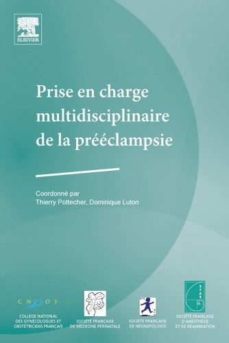 Livrenpoche : Prise en charge multidisciplinaire de la prééclampsie (ancien prix éditeur : 54 euros) - Thierry Pottecher - Livre
