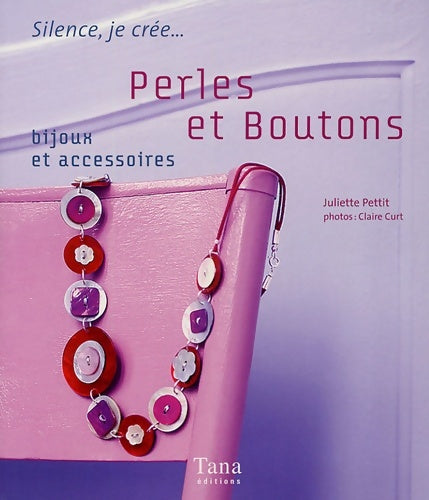 Perles et boutons bijoux acces - Juliette Pettit - Livre