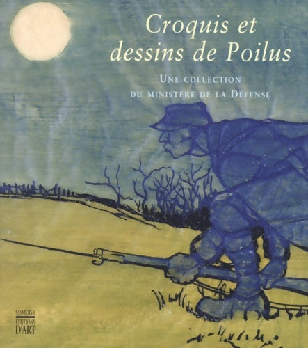 Livrenpoche : Croquis et dessins de poilus : Une collection du ministère de la défense - Collectif - Livre