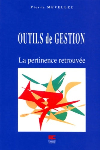 Livrenpoche : Outils de gestion. La pertinence retrouvée - Pierre Mévellec - Livre