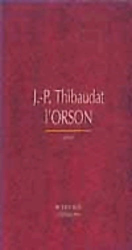 Livrenpoche : L'orson - Jean-Pierre Thibaudat - Livre