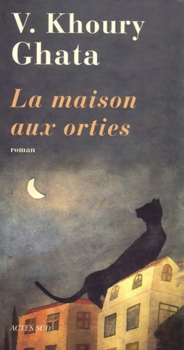 Livrenpoche : La maison aux orties - Vénus Khoury-Ghata - Livre