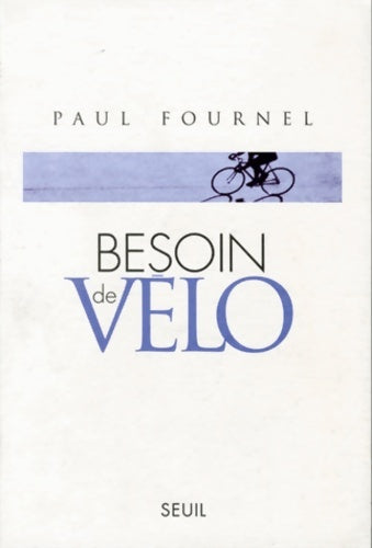 Livrenpoche : Besoin de vélo - Paul Fournel - Livre