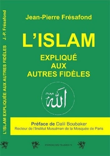 Livrenpoche : L'islam expliquée aux autres fidèles - Jean-Pierre Frésafond - Livre