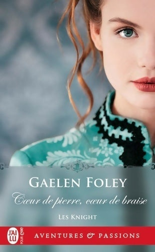 Les Knight Tome II : Coeur de pierre, coeur de braise - Gaelen Foley - Livre