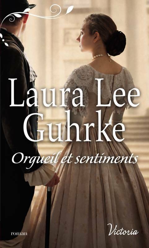 Orgueil et sentiments - Laura Lee Guhrke - Livre