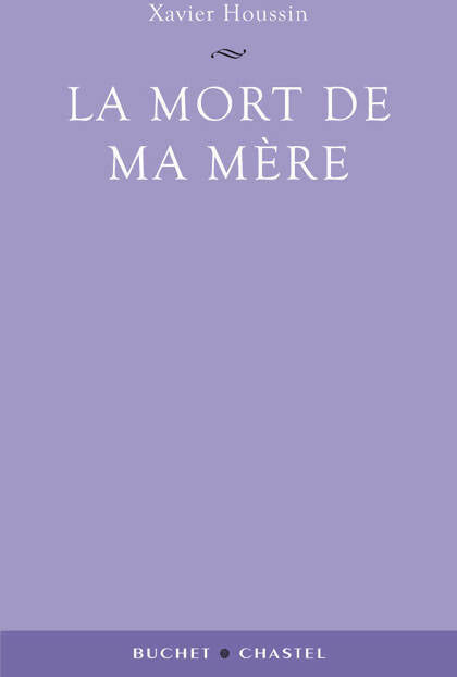 Livrenpoche : Mort de ma mère - Xavier Houssin - Livre