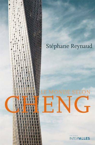 Livrenpoche : Le monde selon Cheng. Un conte contemporain - Stéphane Reynaud - Livre