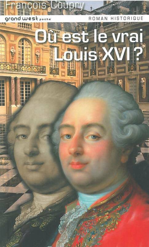 Livrenpoche : Où est le vrai Louis XVI ? - François Coupry - Livre