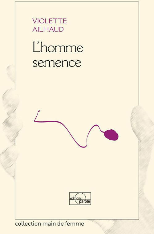 Livrenpoche : L'homme semence - Violette Ailhaud - Livre