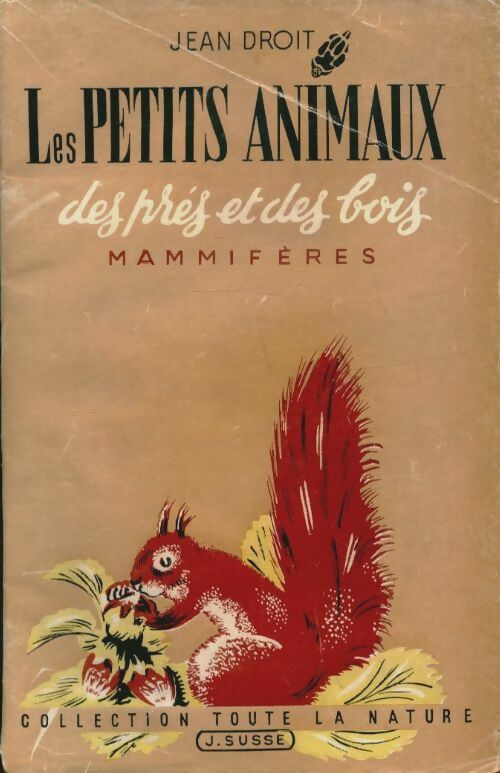 Livrenpoche : Les petits animaux des prés et des bois - Jean Droit - Livre