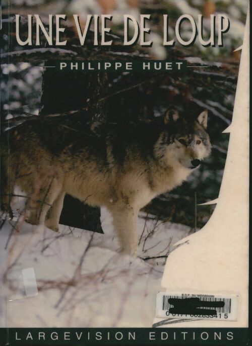 Livrenpoche : Une vie de loup - Philippe Huet - Livre