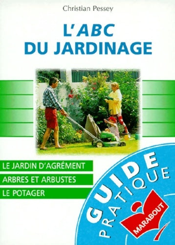 Livrenpoche : L'Abc du jardinage - Christian Pessey - Livre