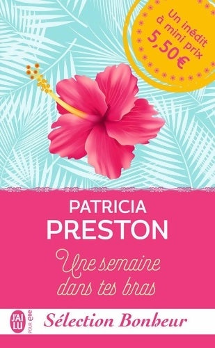 Une semaine dans tes bras - patricia Preston - Livre