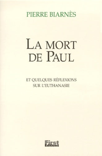 Livrenpoche : La mort de Paul et quelques Réflexions sur l'euthanasie - Pierre Biarnès - Livre