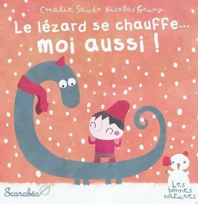 Livrenpoche : Le lézard se chauffe... moi aussi ! - Coralie Saudo - Livre