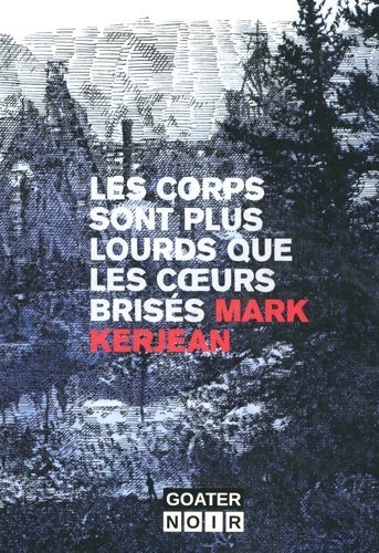 Livrenpoche : Les corps sont plus lourds que les coeurs brisés - Mark Kerjean - Livre