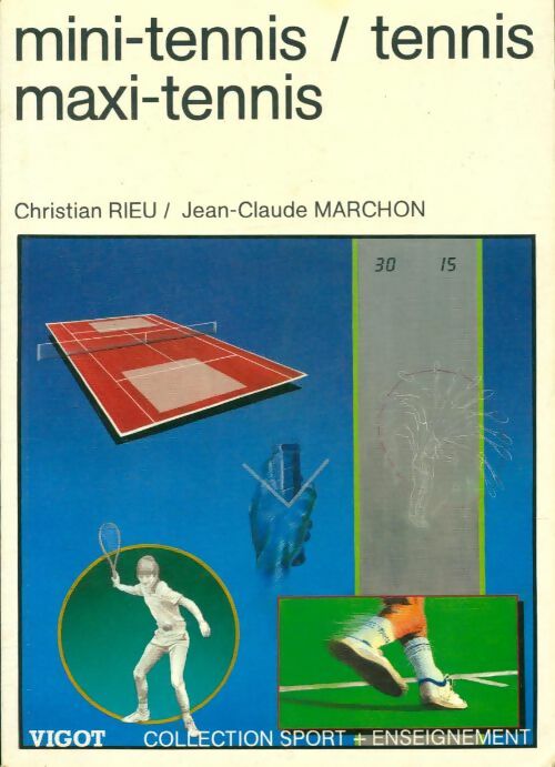 Livrenpoche : Mini-tennis/Tennis/ Maxi-tennis - Jean-Claude Christian; Marchon - Livre