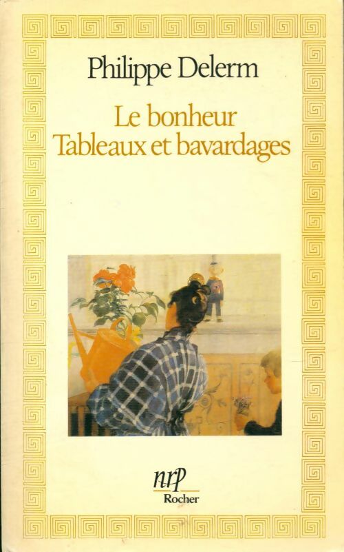 Livrenpoche : Le bonheur: tableaux et bavardages - Philippe Delerm - Livre