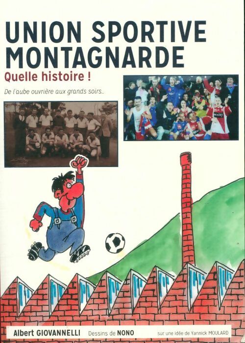 Livrenpoche : Union sportive montagnarde : Quelle histoire ! - Albert Giovannelli - Livre