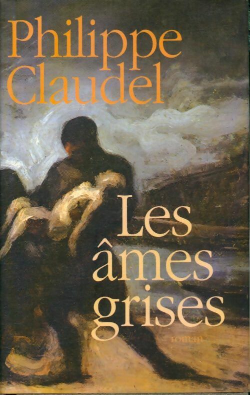 Les âmes grises - Philippe Claudel - Livre