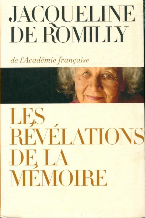 Livrenpoche : Les révélations de la mémoire - Jacqueline De Romilly - Livre