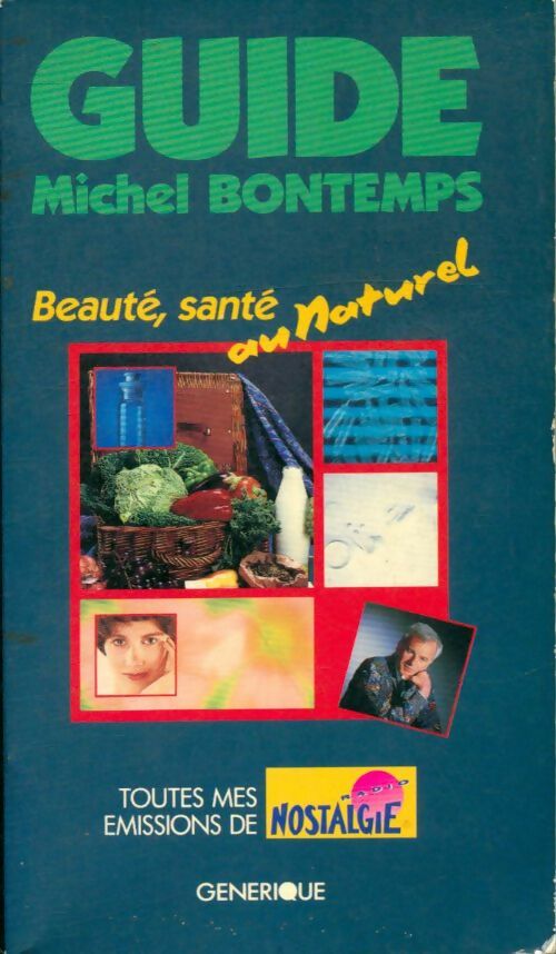 Guide Michel Bontemps : Beauté, santé au naturel - Michel Bontemps -  Générique GF - Livre